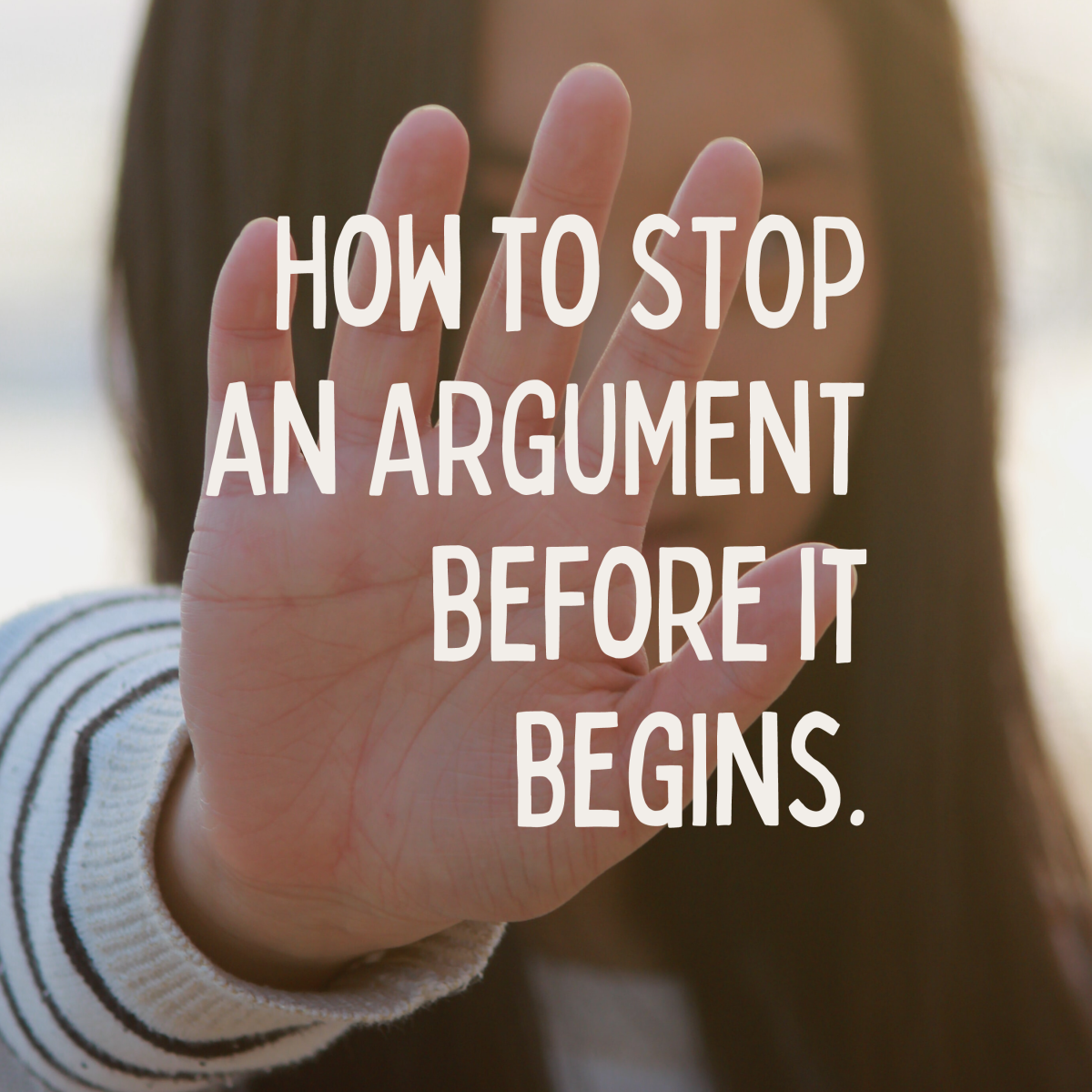 What to say to stop an argument before it starts. 