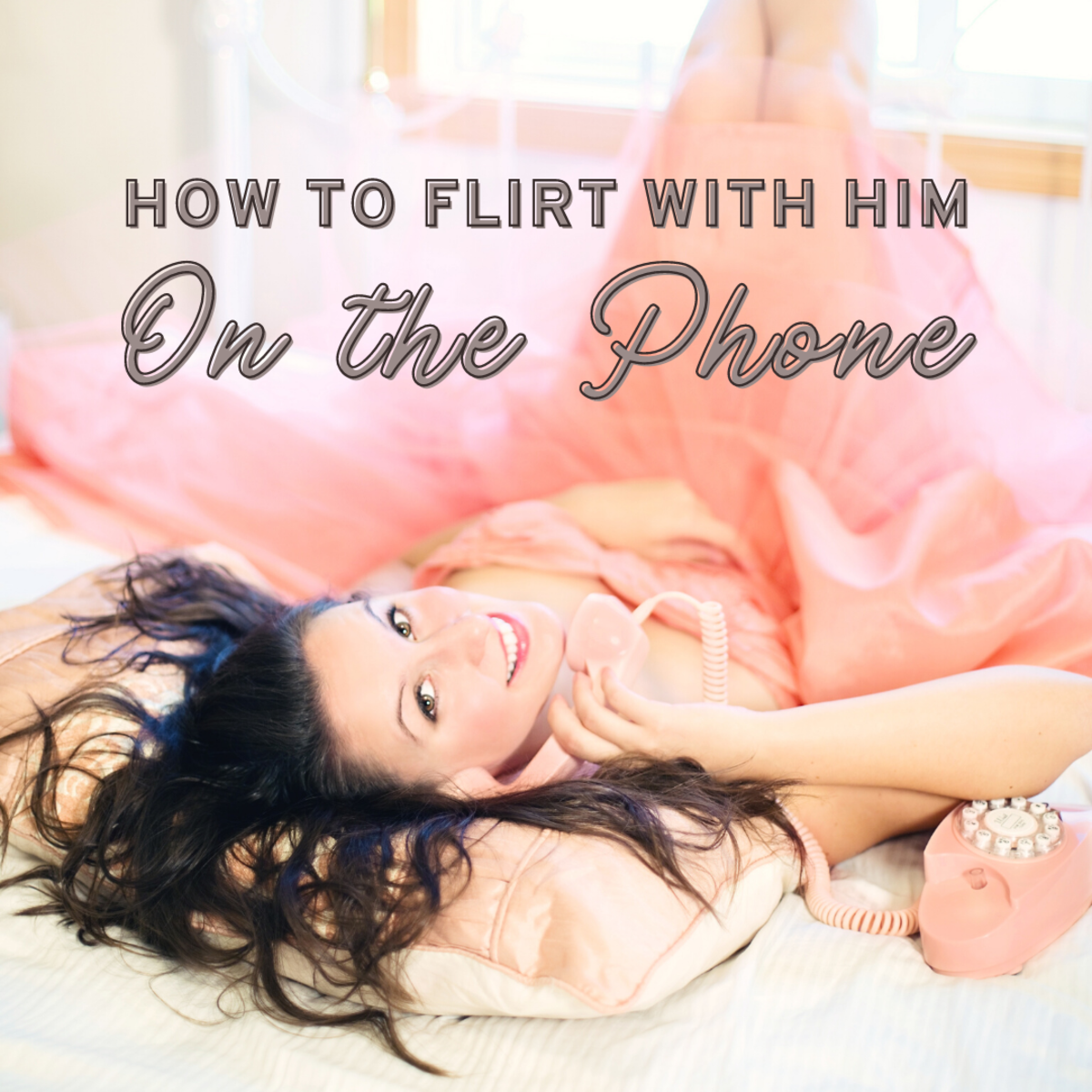 Get flirty with him on the phone with these tips and tricks