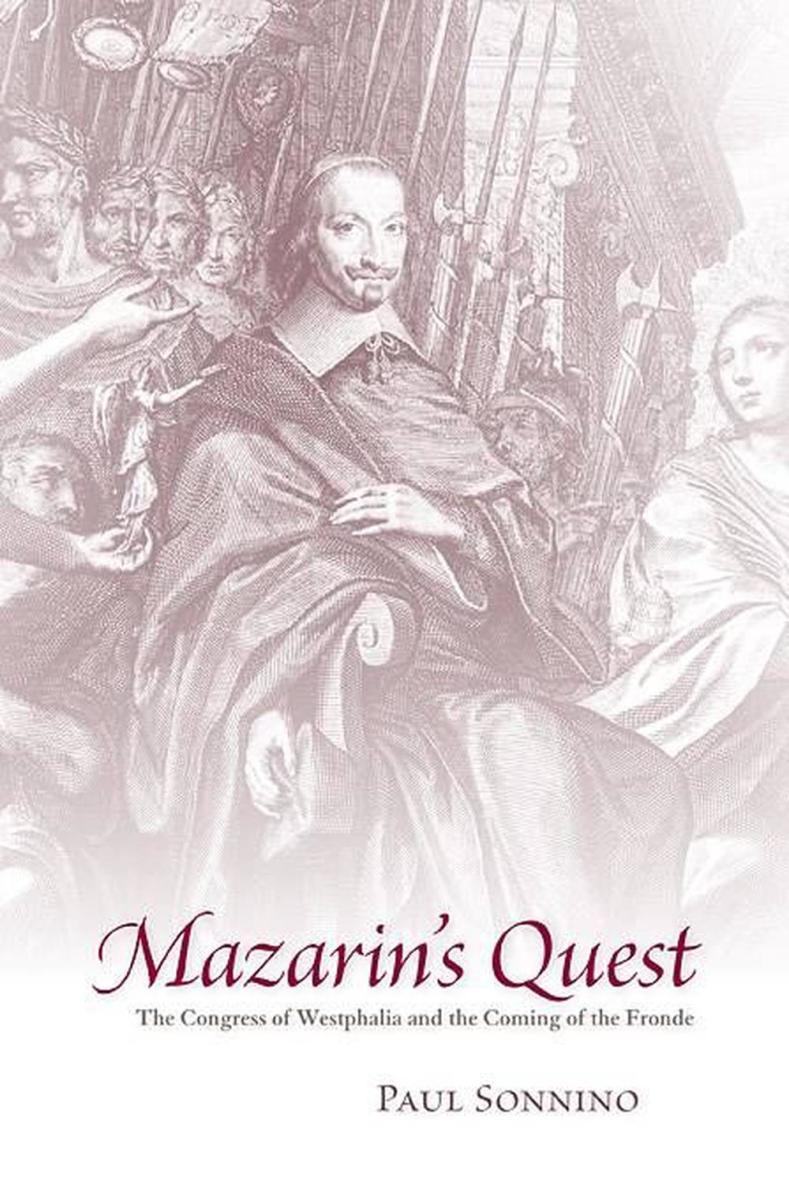 Mazarin's Quest: The Congress of Westphalia and the Coming of the Fronde Review