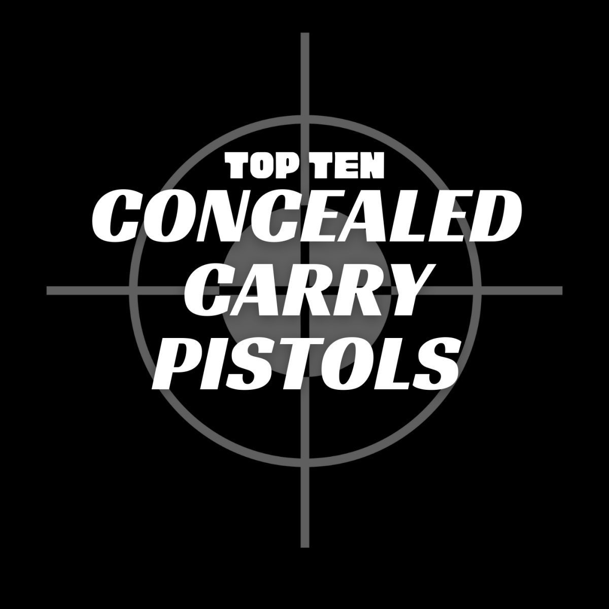 Top 10 concealed carry pistols