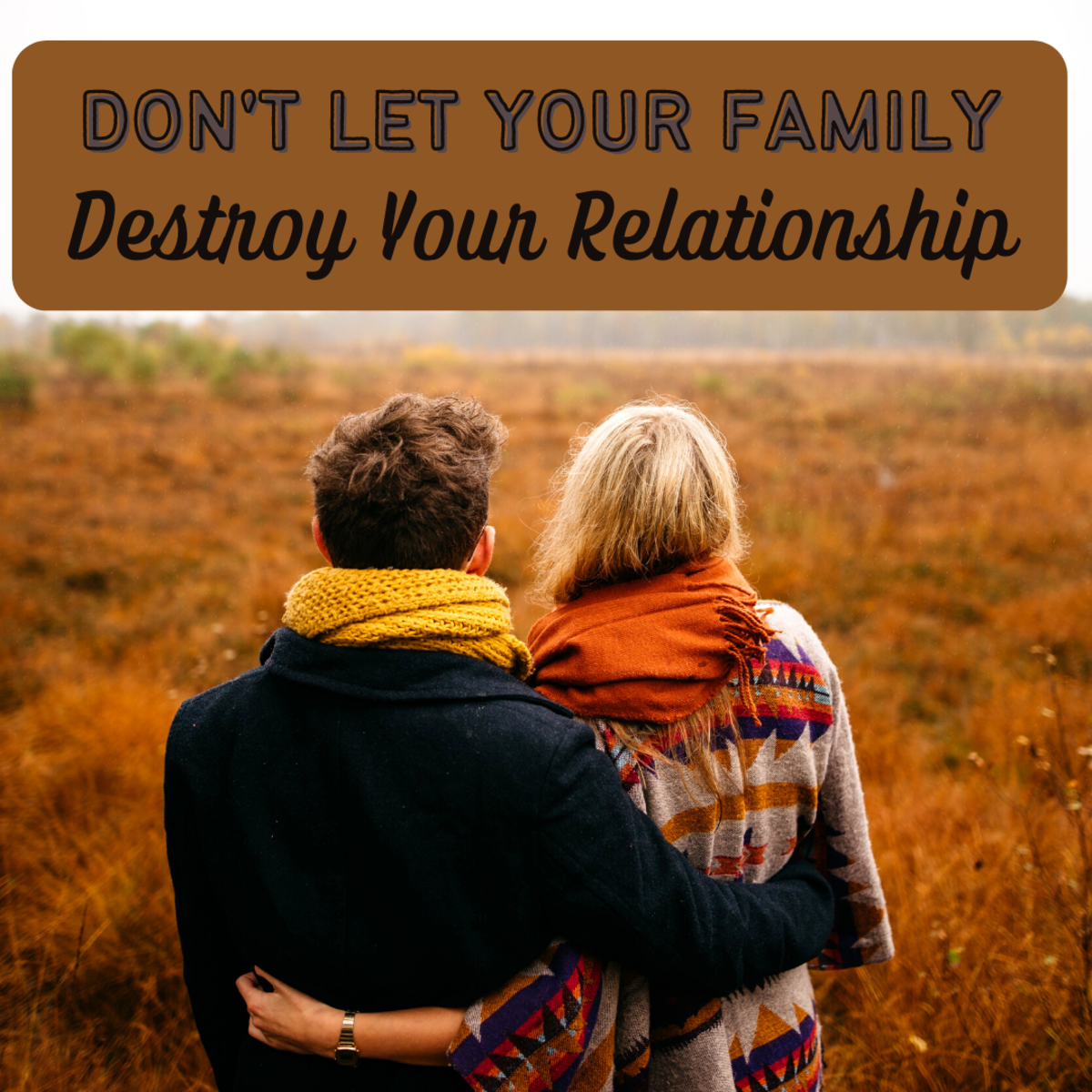 Tips for protecting your relationship from your family!
