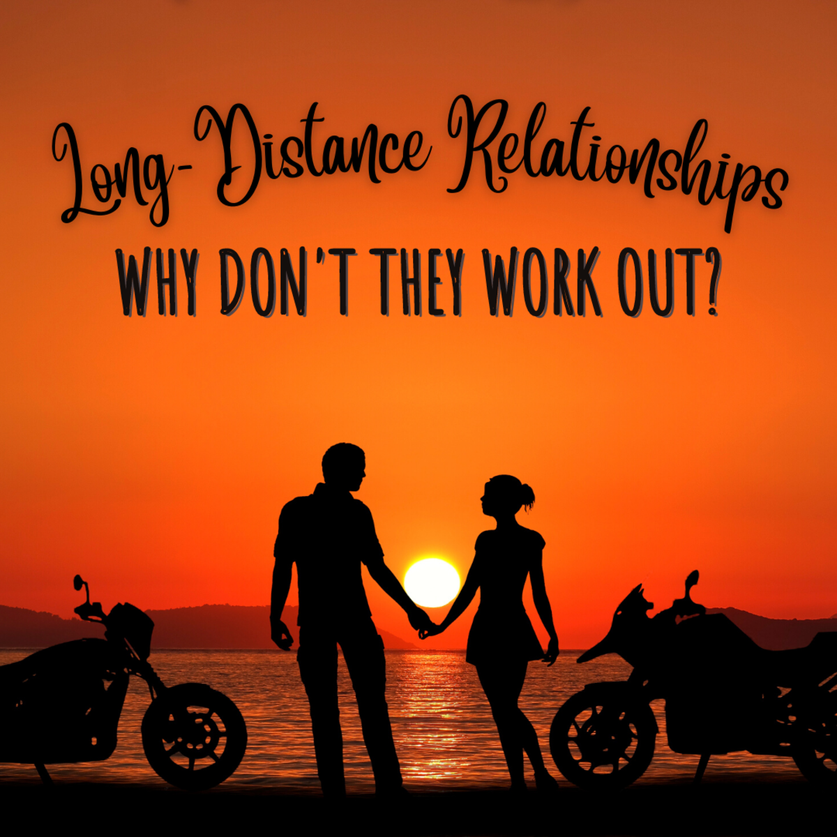 Why don't long-distance relationships work out? Here are five possible reasons.