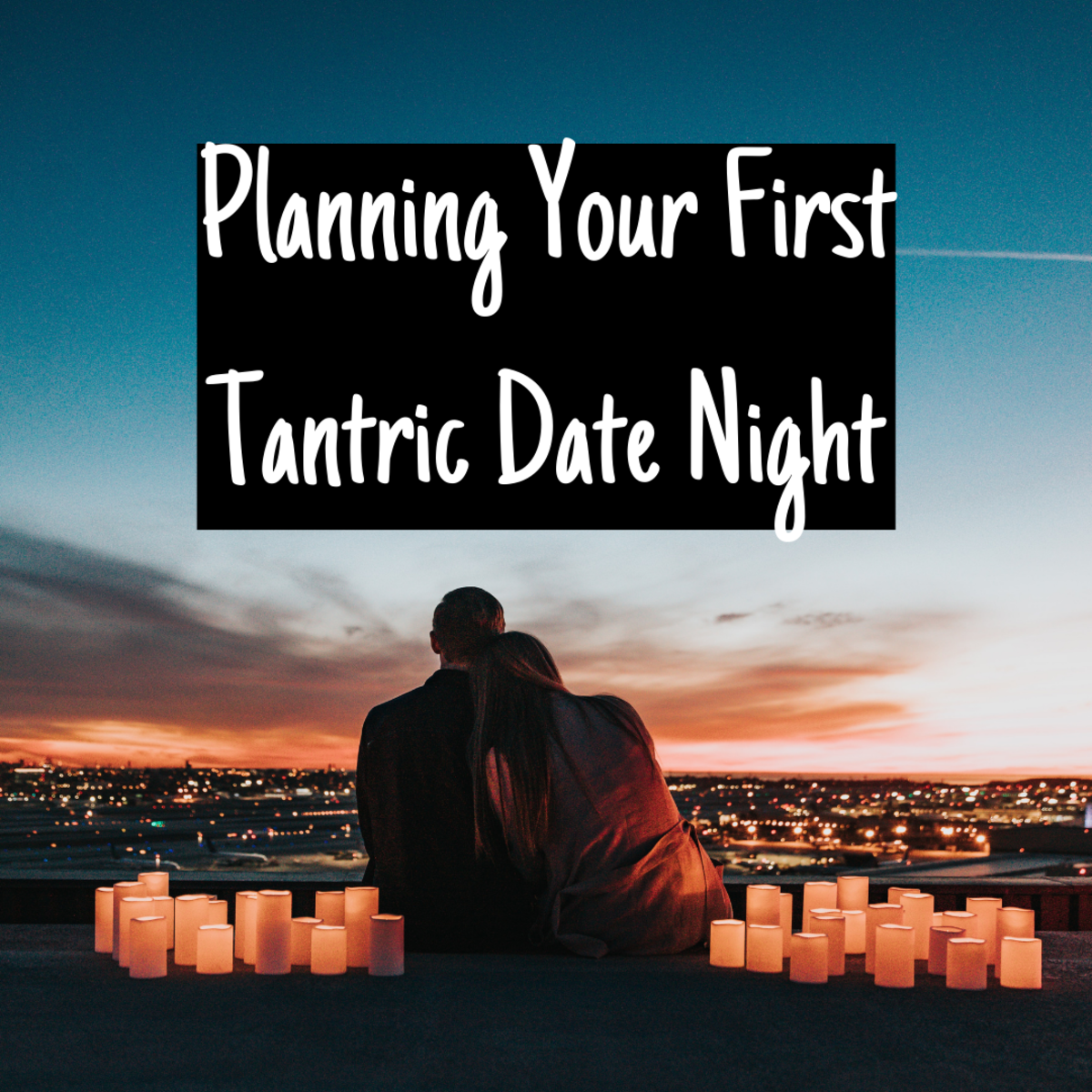 How to Plan Your First Tantric Date Night