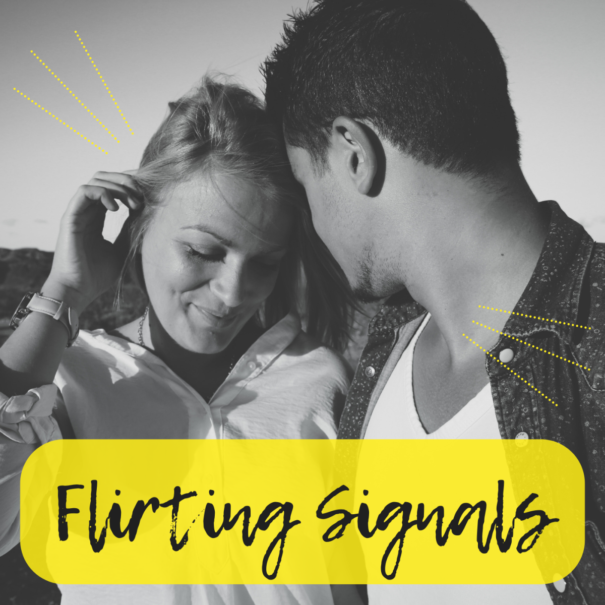 Men and women flirt by sending both conscious and subconscious signals to each other.