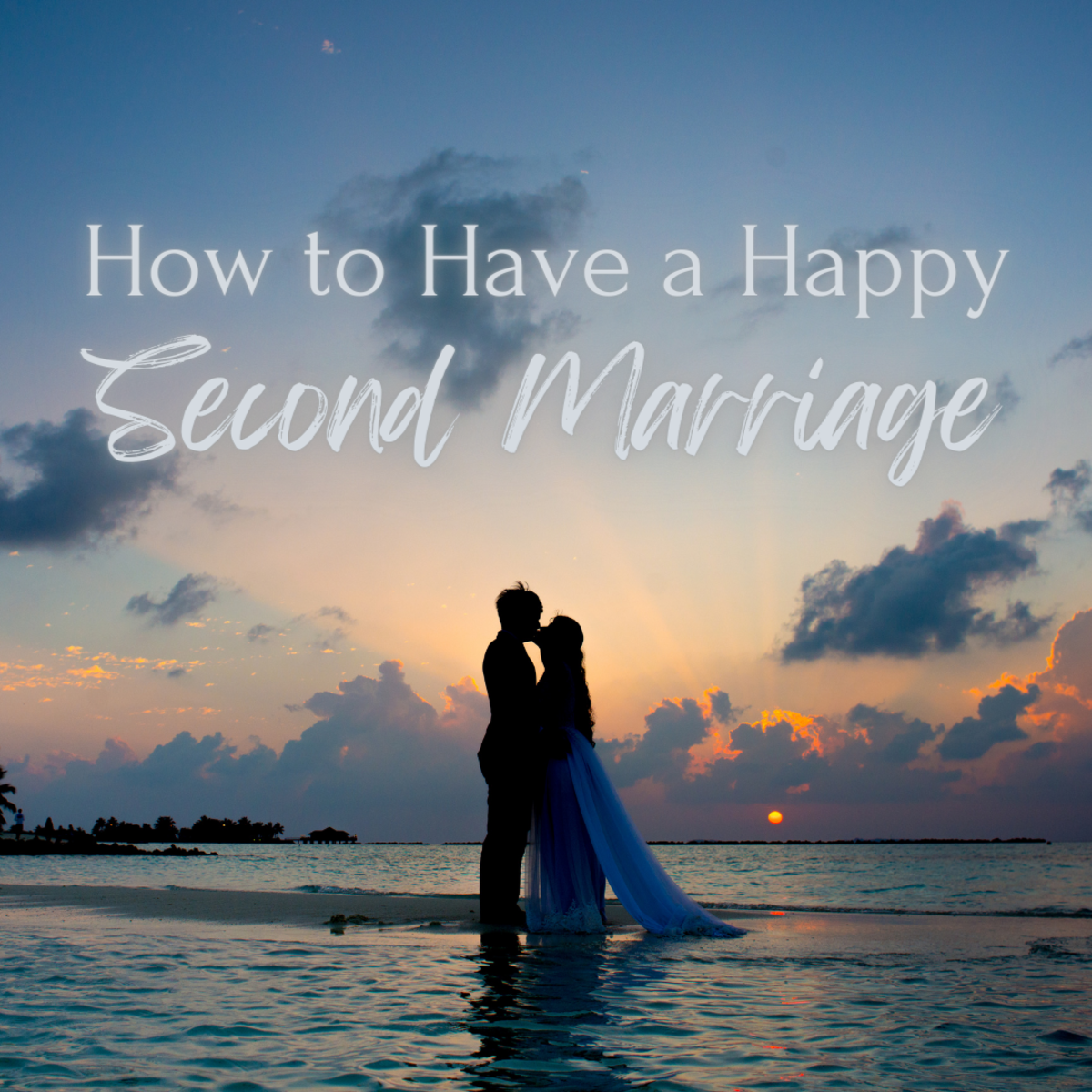 10 Tips for a Happy Second Marriage