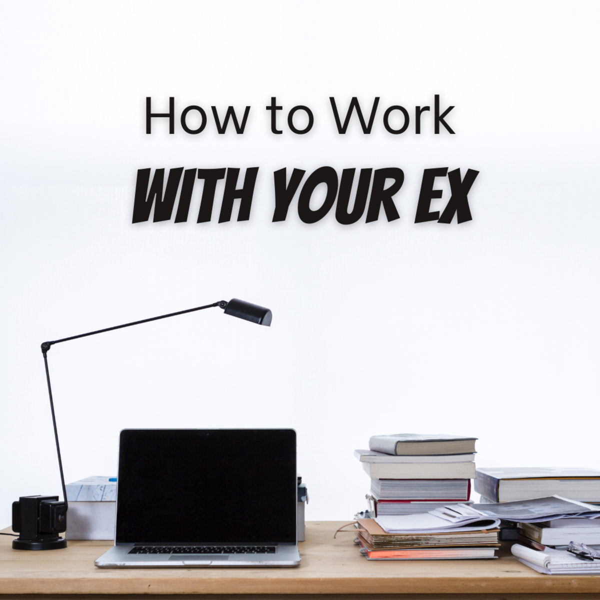 Here are 10 tips for navigating working with your ex!