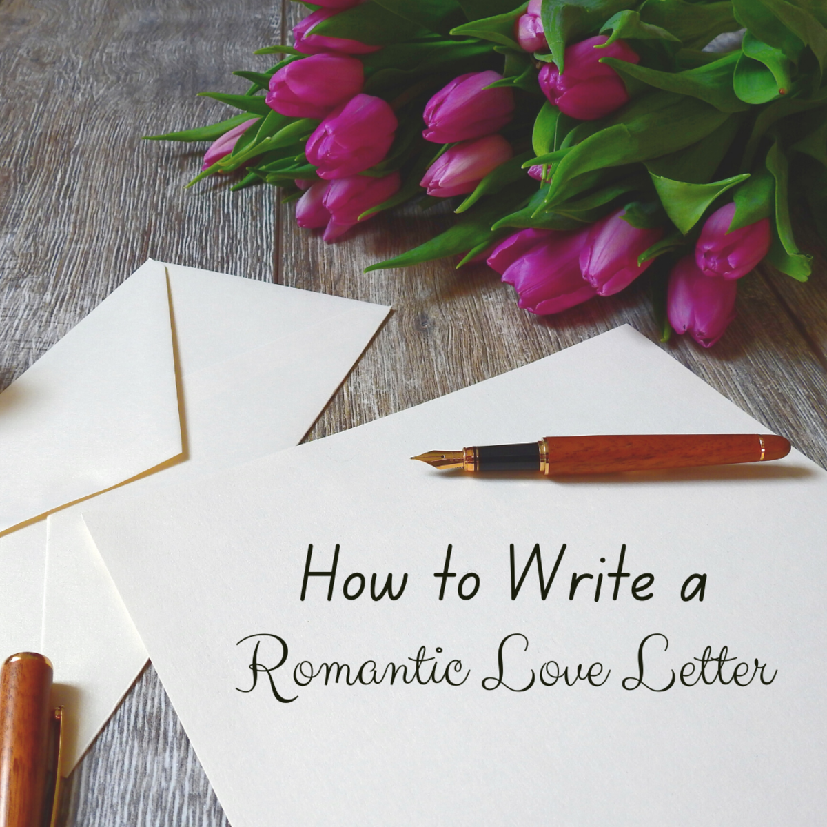 How to Write a Romantic Love Letter to Your Girlfriend or Wife
