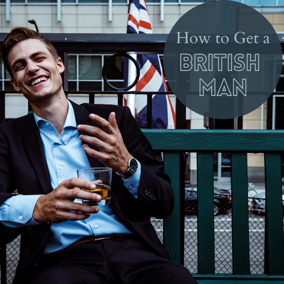 How can you charm a British man and get him interested in you?