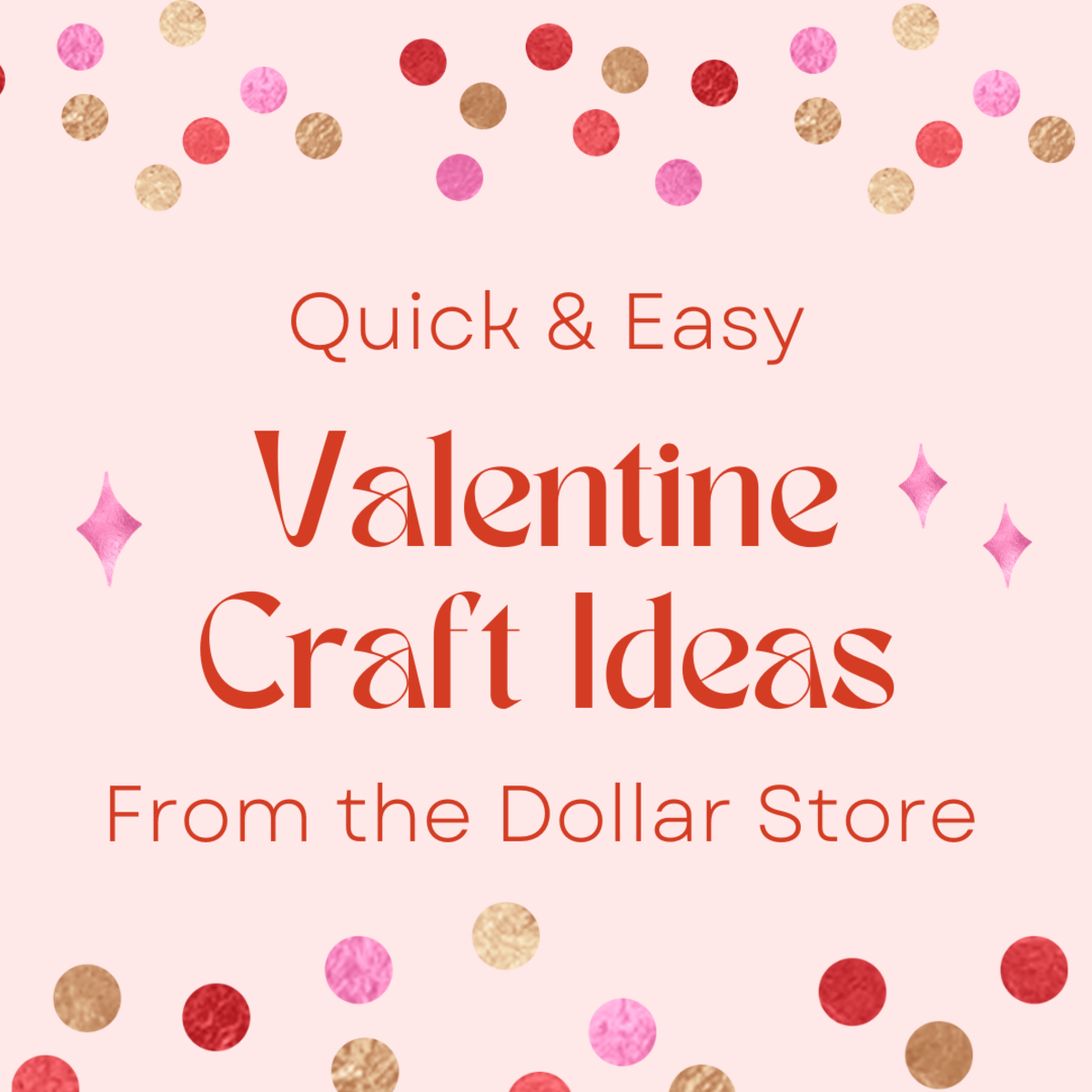 Easy Dollar Store Valentine's Day Crafts - FeltMagnet