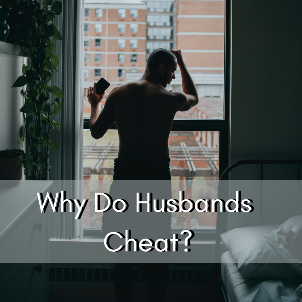 Why Is Your Husband Having an Affair?