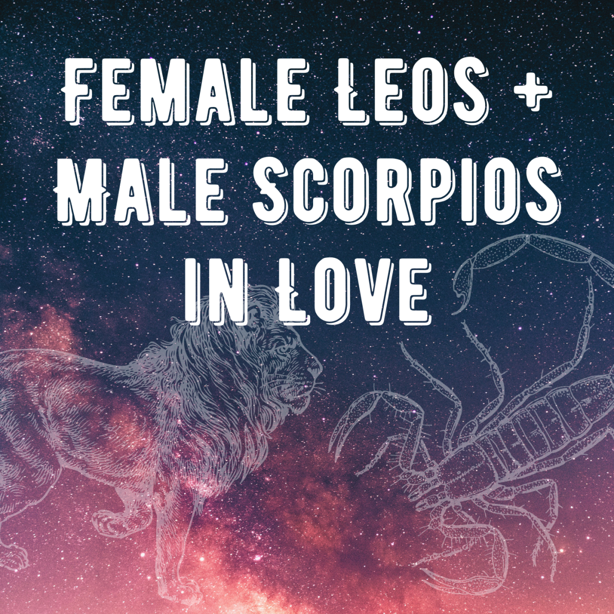 Do a lady Leo and a Scorpio man work well together in a relationship?
