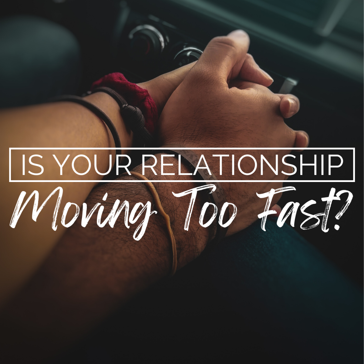 Is Your Relationship Moving Too Fast? Here's How to Tell