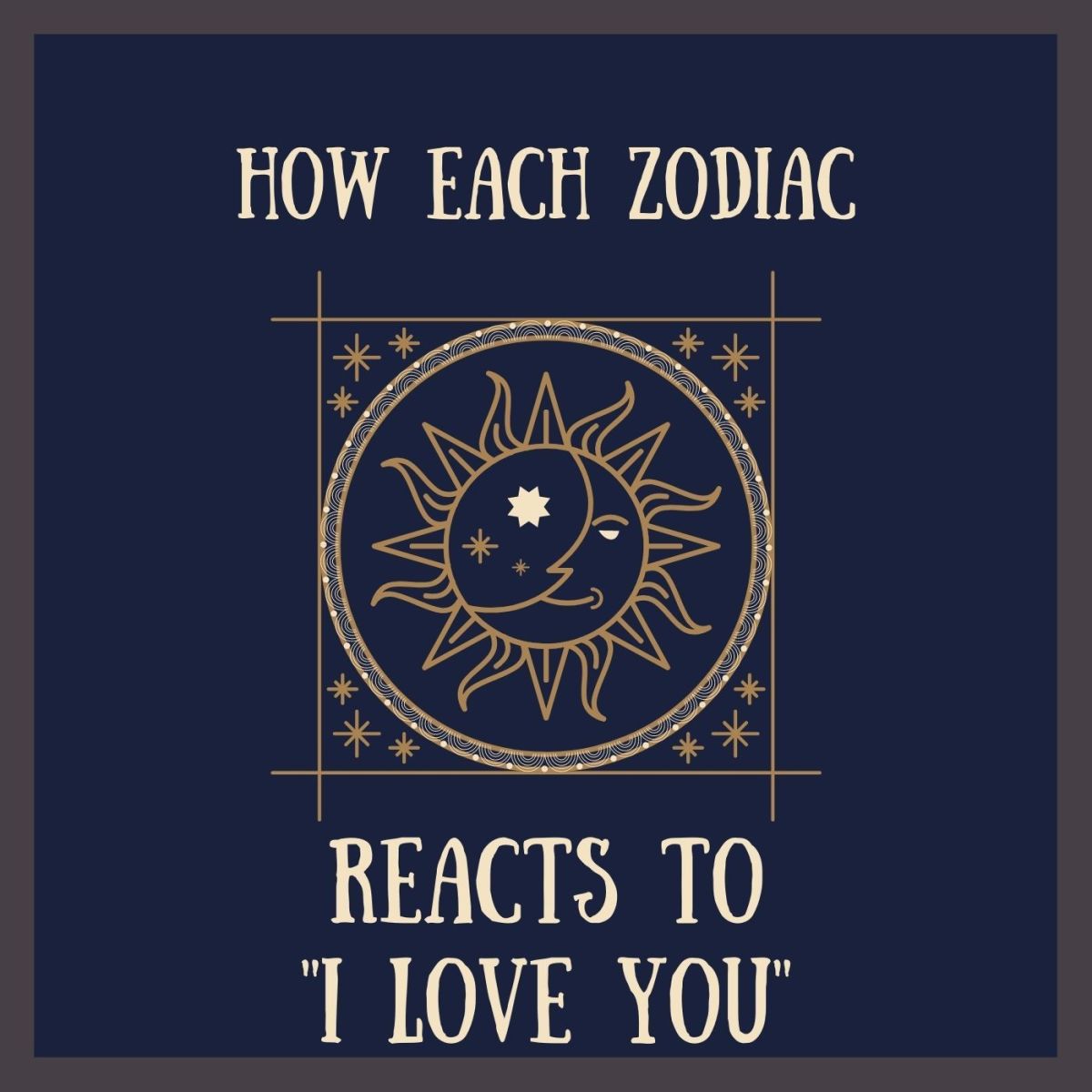 What to Expect After Saying 'I Love You' to All 12 Zodiac Signs?