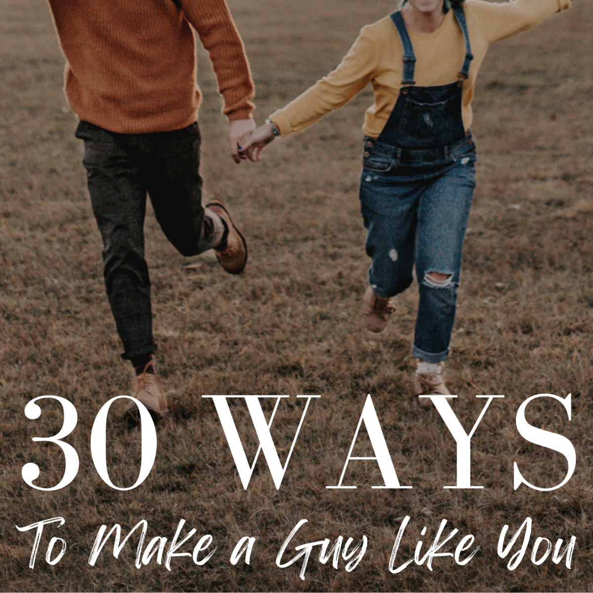 30 Pro Tips to Make a Guy Like You