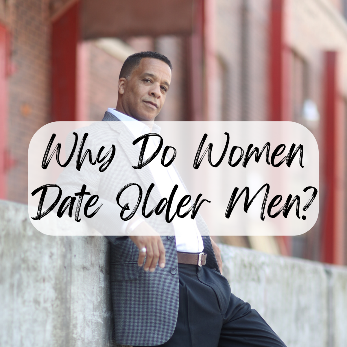 9 Reasons Why Women Date Older Men