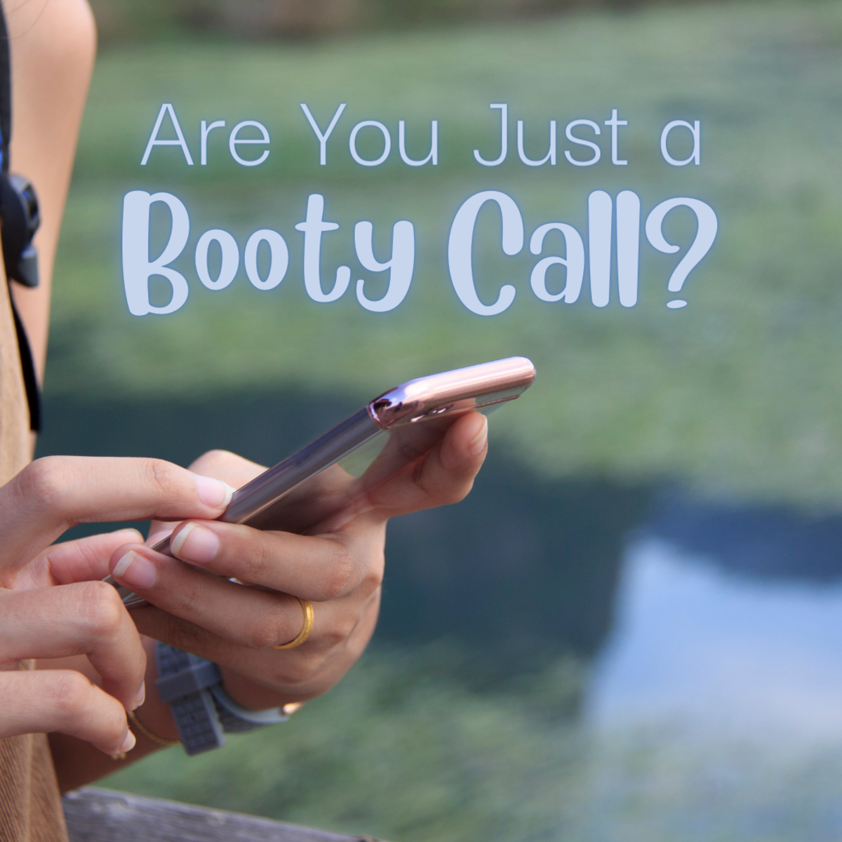 30 Signs You're a Booty Call