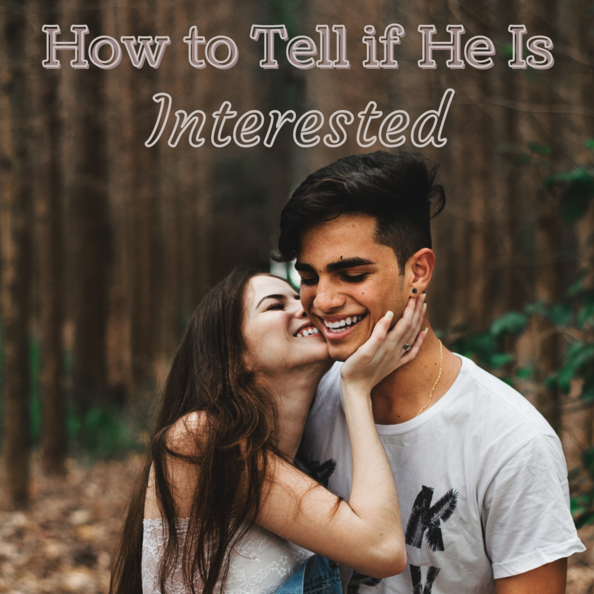 How To Recognize If He Is Interested In You PairedLife