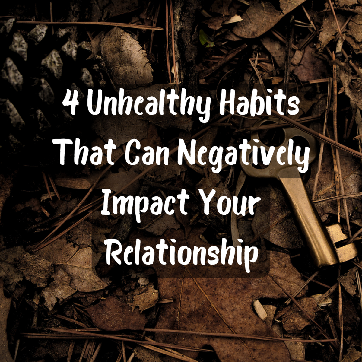 Learn about four unhealthy habits that might be negatively impacting your relationship.