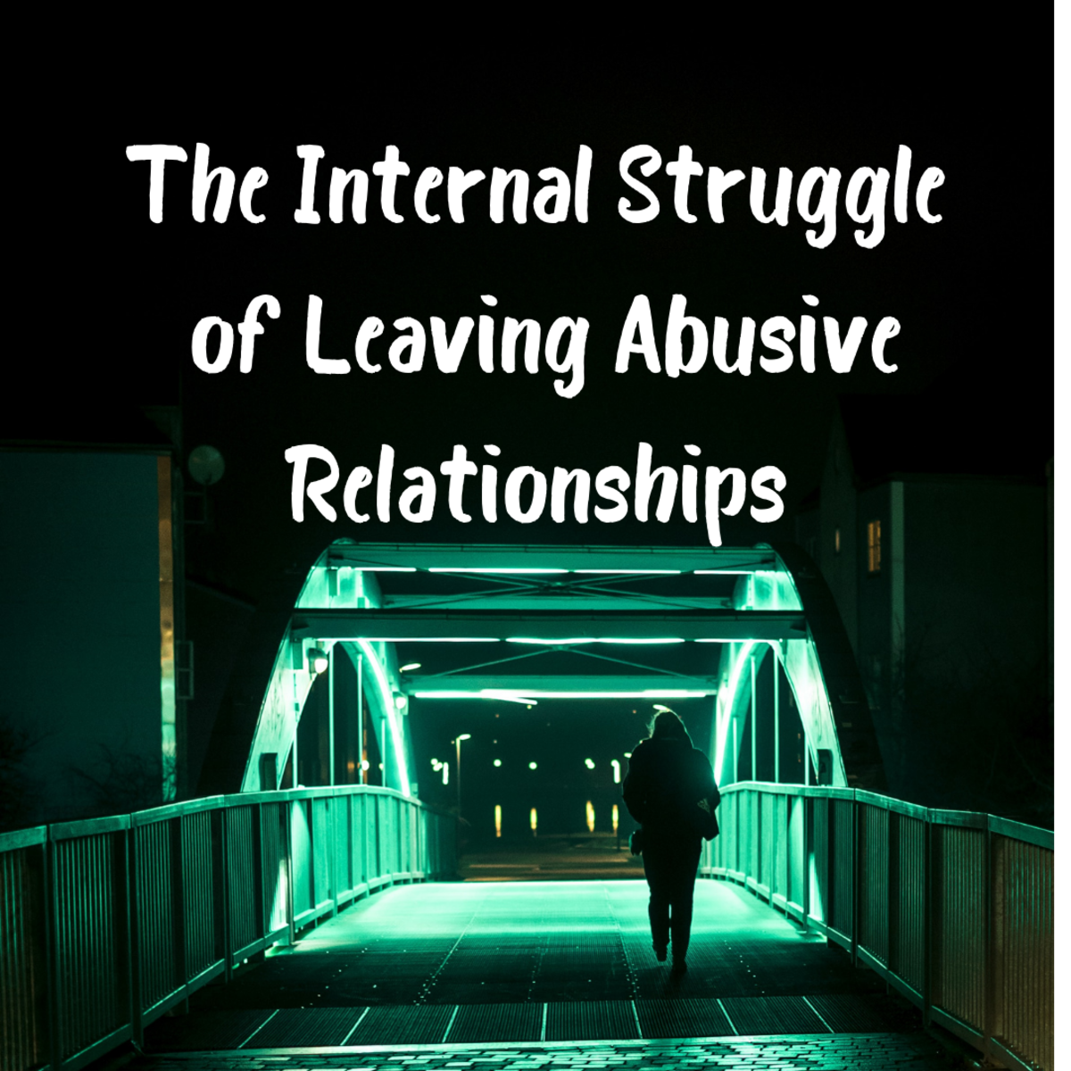 The Internal Struggle of Leaving Abusive Relationships