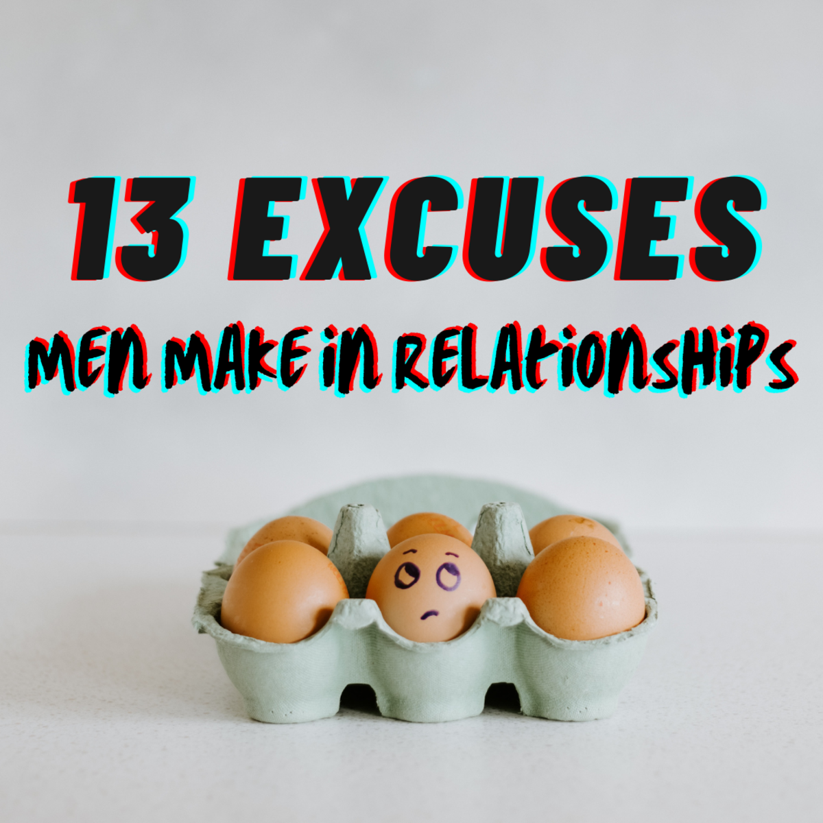 13 Top Excuses Men Make in Relationships