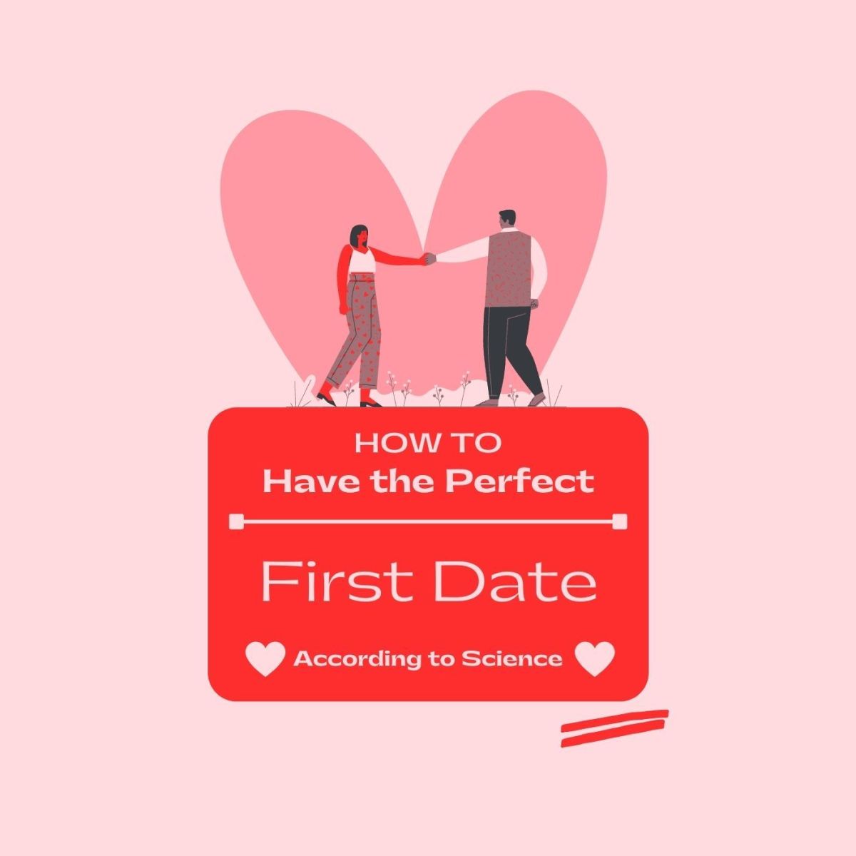 Five Tips on How to Have the Perfect First Date (According to Science)
