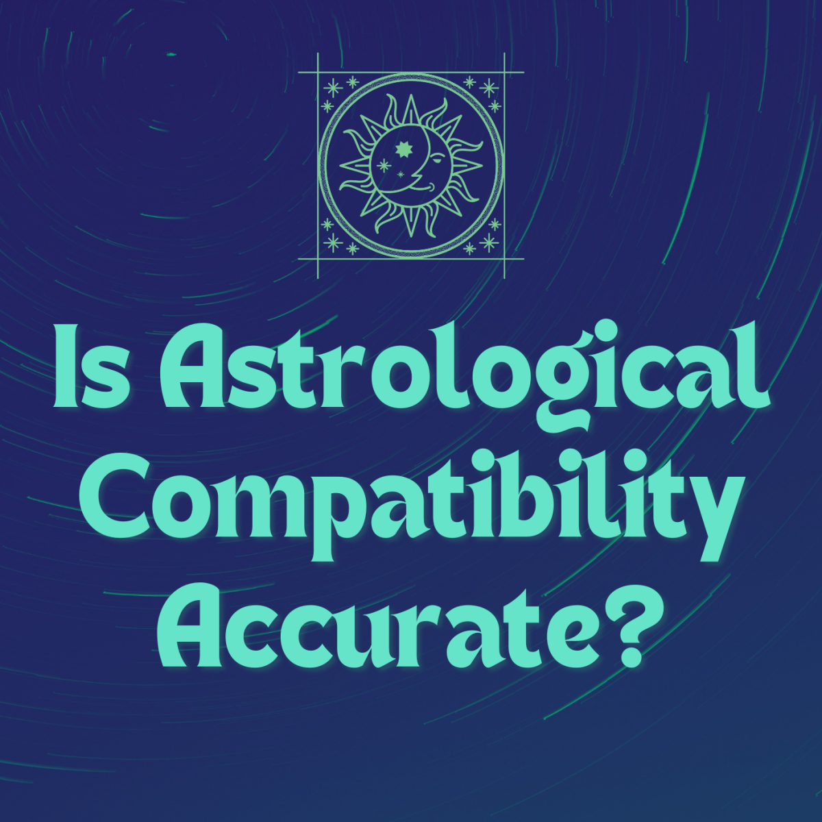 So a zodiac compatibility chart says that you and your partner aren't a good match—is it really true?