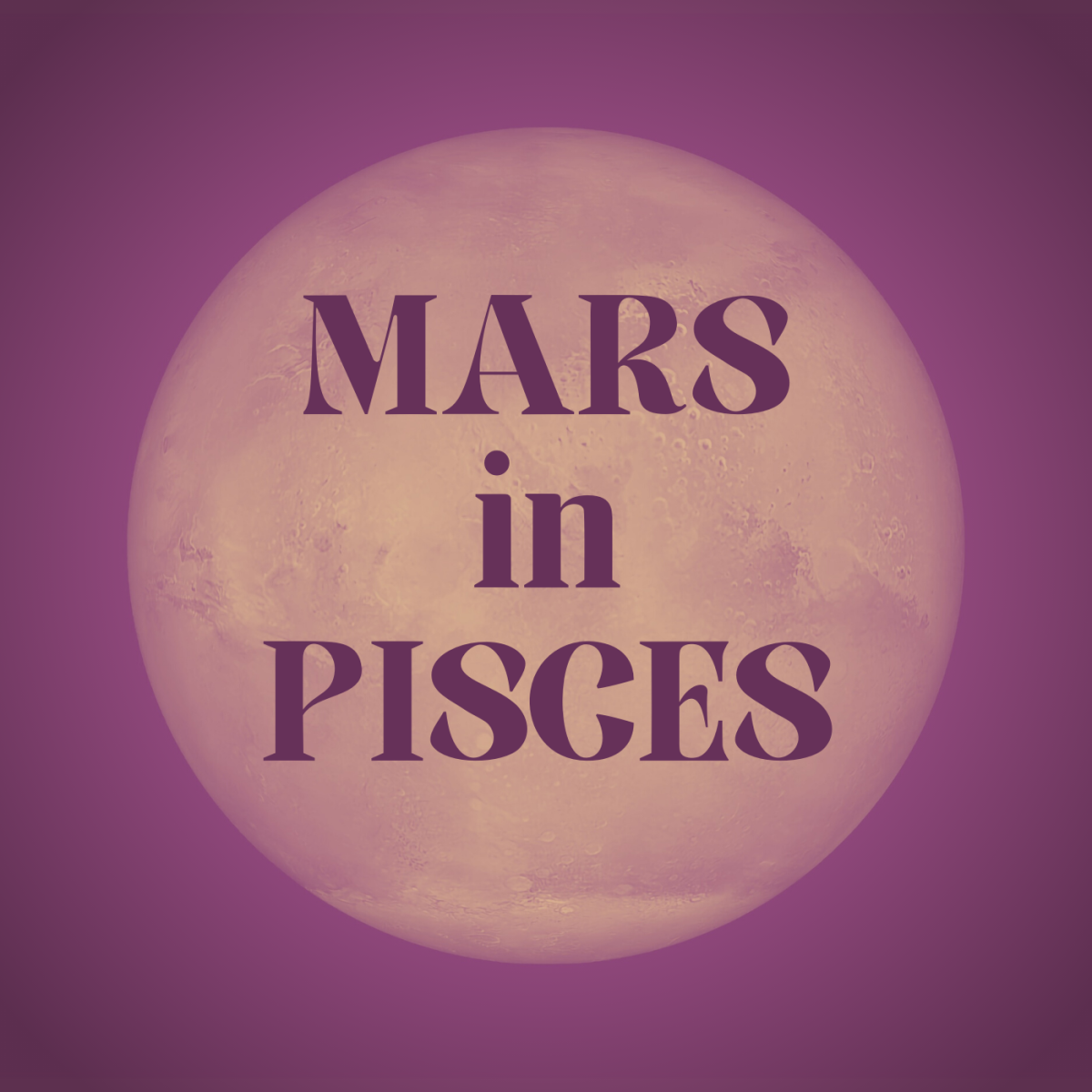 Mars in Pisces Explained