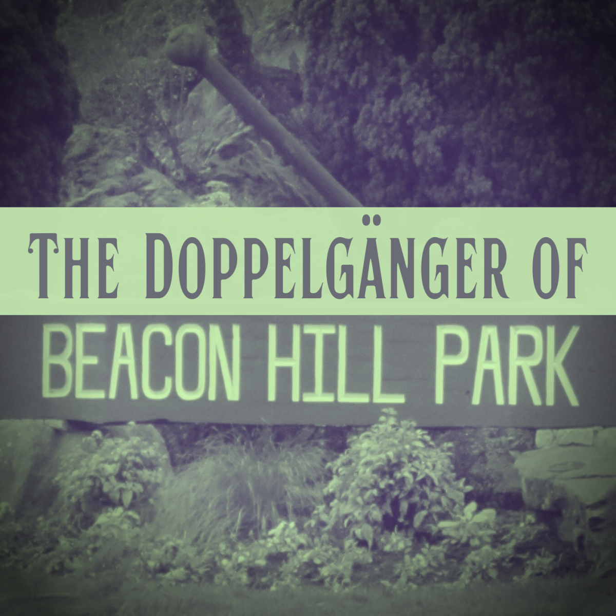 Doppelgänger of Beacon Hill Park: The Murder and Haunting