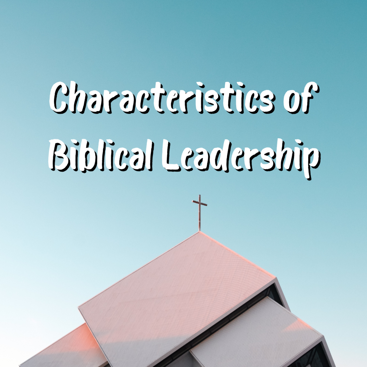Read on to learn the characteristics of Biblical leaderhsip.