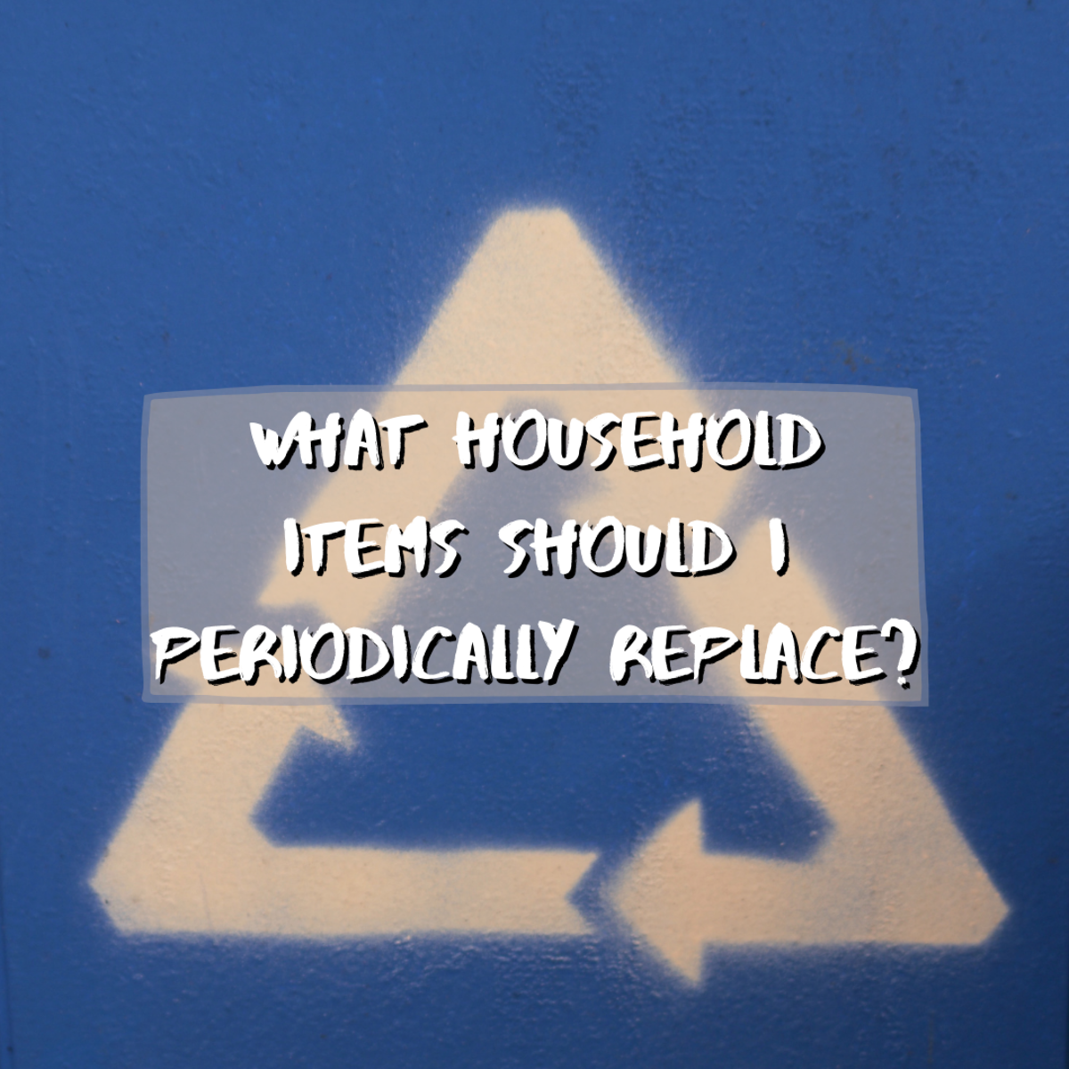 Read on to learn what 10 household items are important to periodically replace.