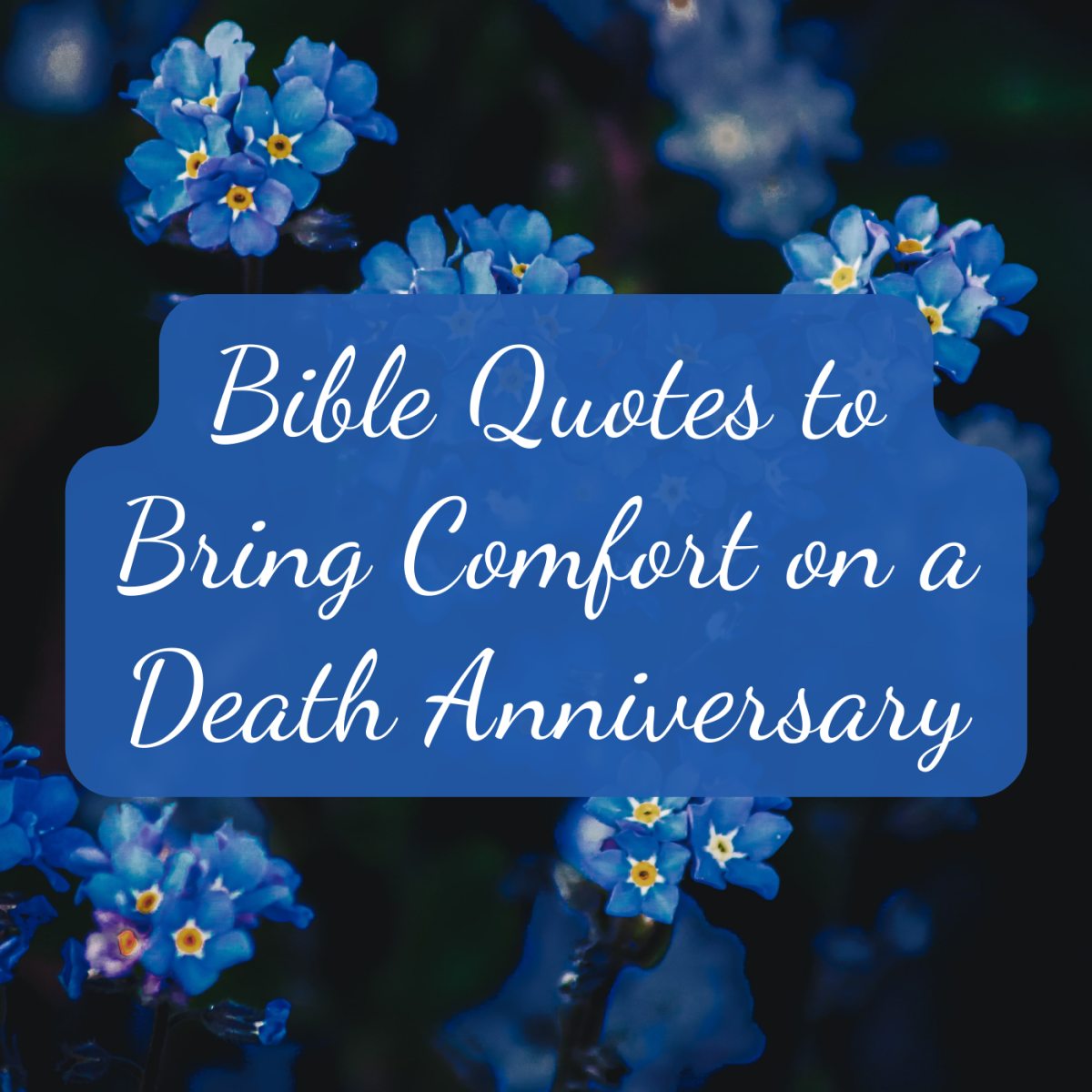 Seek out these words of comfort on the anniversary of your loved one's death.