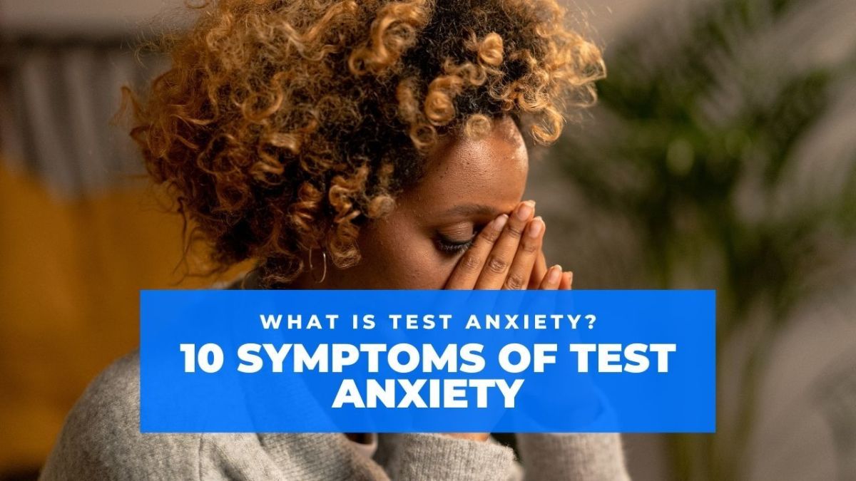 10 Symptoms of Test Anxiety
