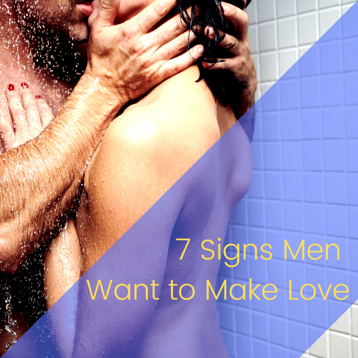 7 Signs Men Want to Make Love