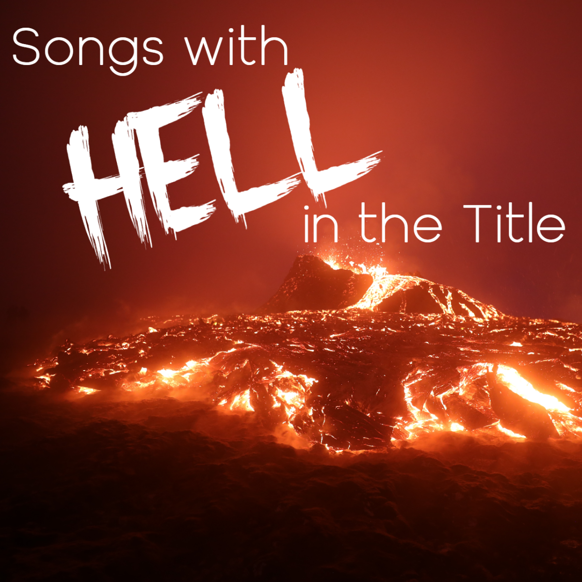 Make a helluva playlist of pop, rock, country, and R&B songs with hell in the title. Hell isn't just a place to fry in forever. It can be a state of mind or a mild expletive used to convey emphasis or emotion or important points. 