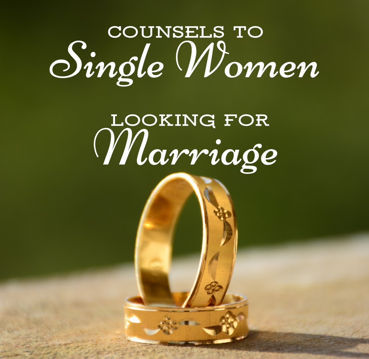 Counsels to Single Women Looking for Marriage