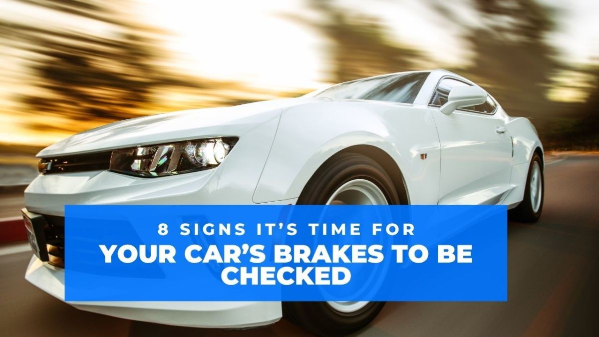 8 Signs It’s Time for Your Car’s Brakes to Be Checked