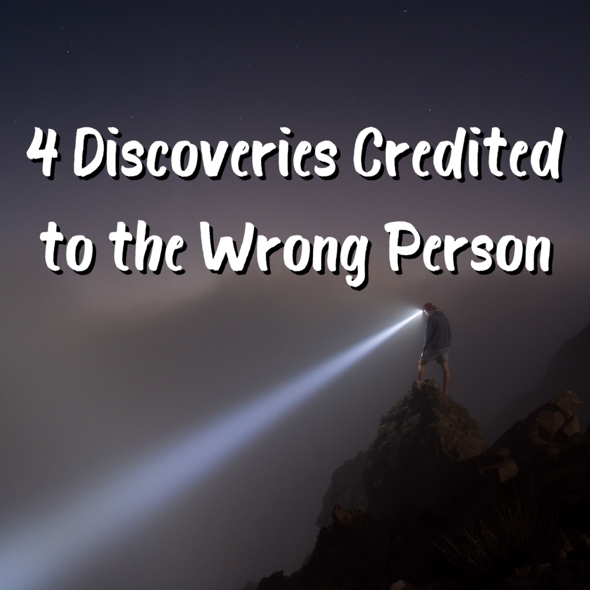 4 Discoveries Credited to the Wrong Person