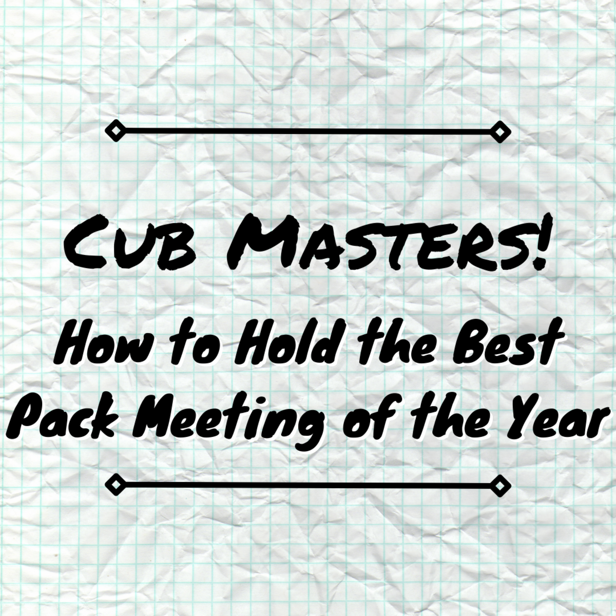 Read on to learn how to easily hold the greatest cub pack meeting of the year! Become a legendary Cub Master!
