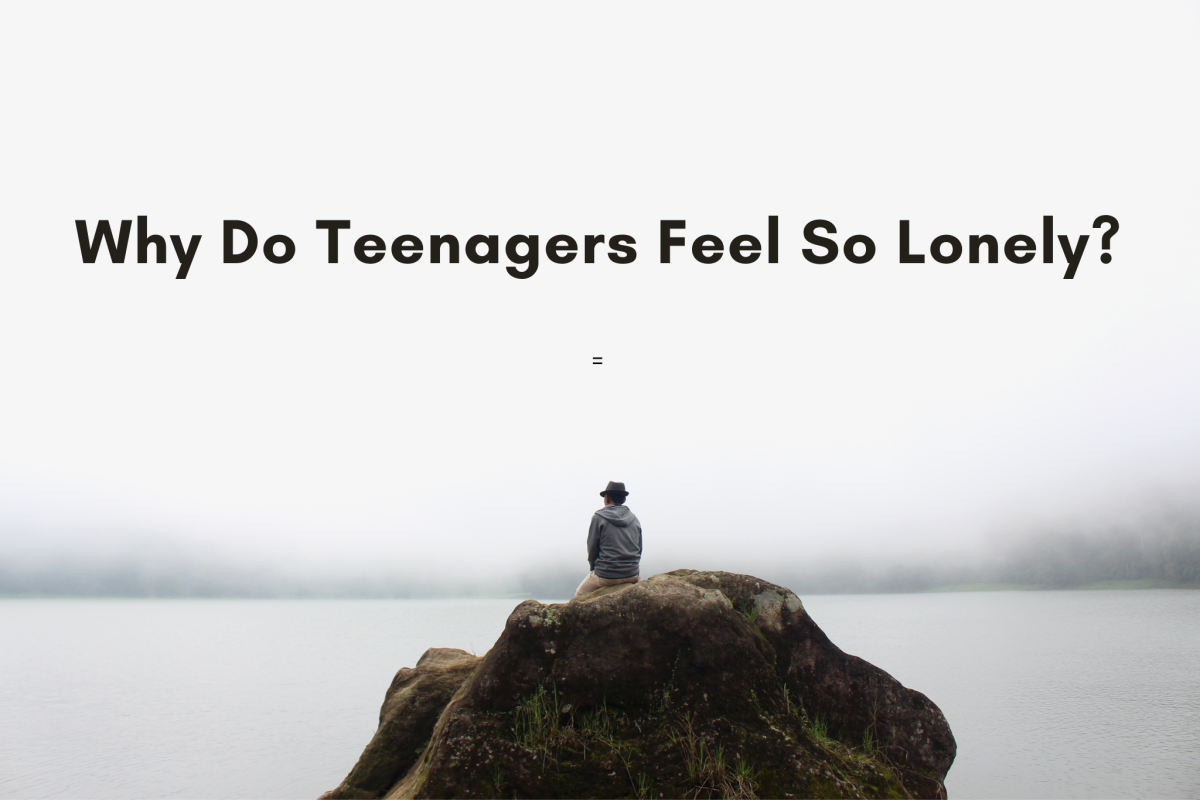 Why Do Teenagers Feel So Lonely? - WeHaveKids