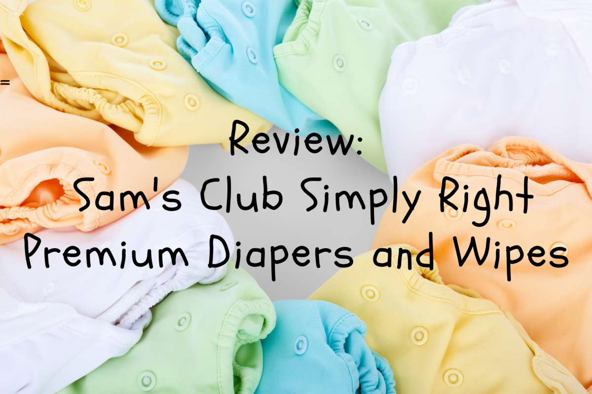 A Real Review of Sam's Club Simply Right Premium Diapers and Wipes