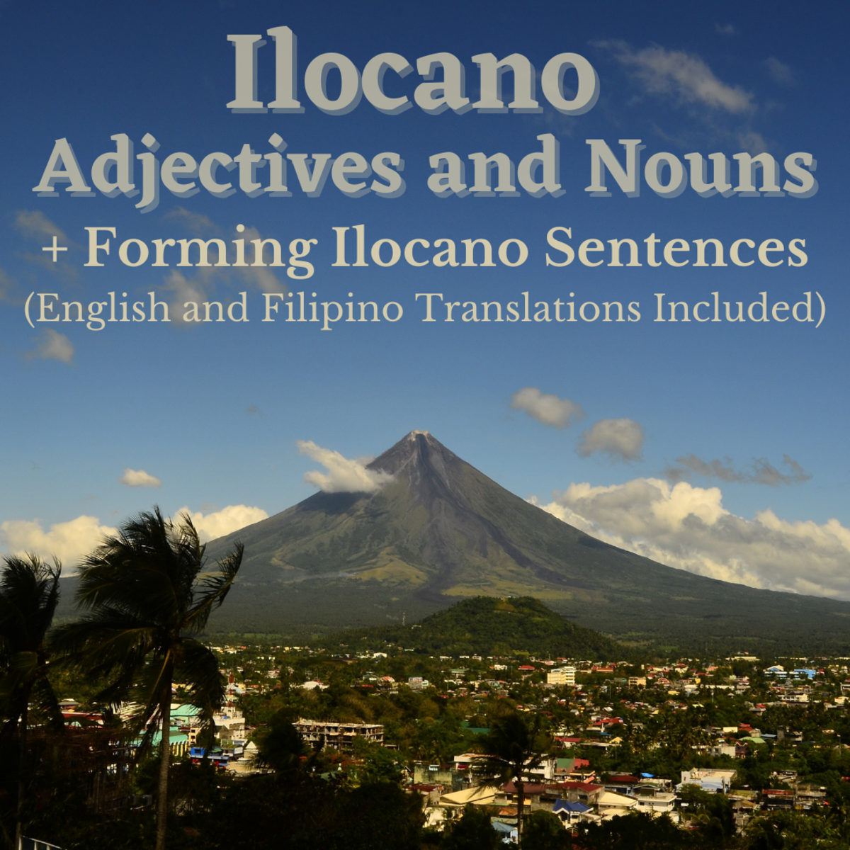 Ilocano Adjectives Nouns And Forming Ilocano Sentences Owlcation