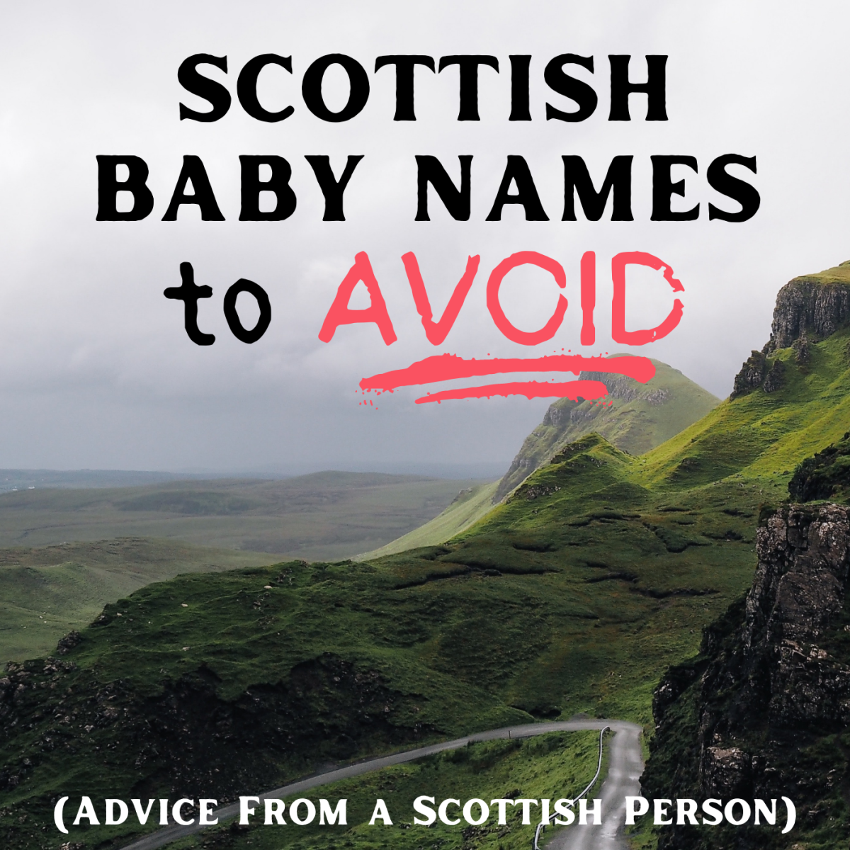 Take a somewhat tongue-in-cheek look at some Scottish baby names that I, as a person from Scotland, do not recommend choosing.