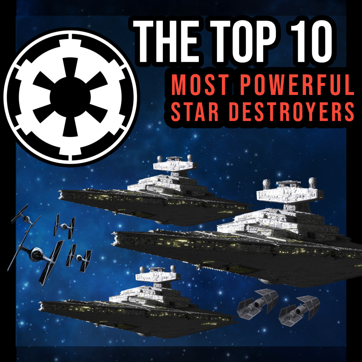 The Top 10 Most Powerful Star Destroyers