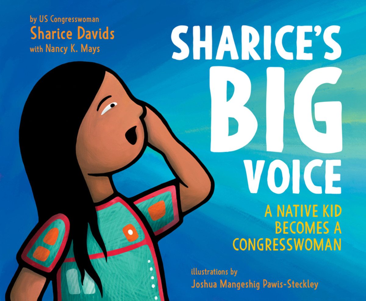 Sharice’s Big Voice: A Native Kid Becomes a Congresswoman by Sharice Davids