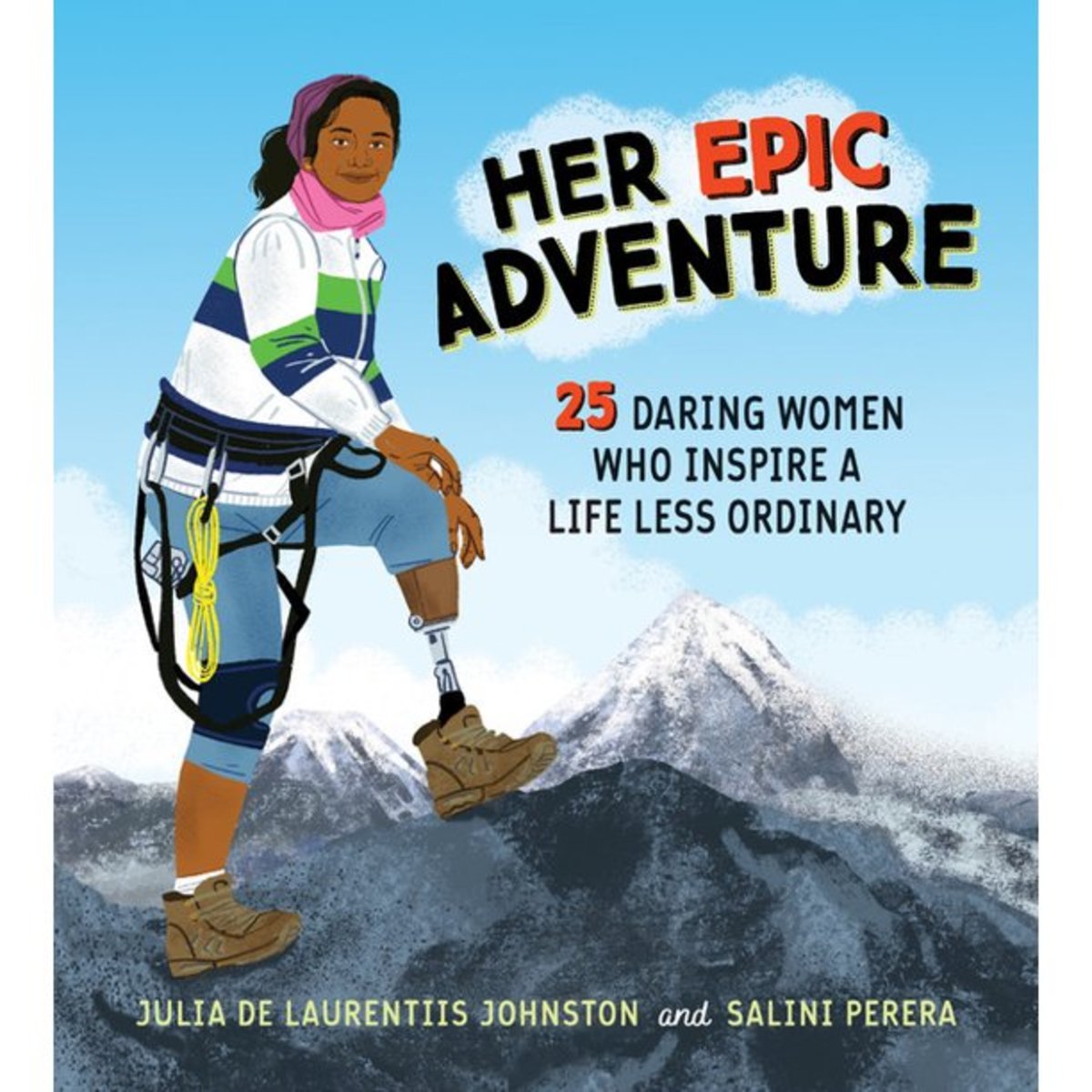 Her Epic Adventure: 25 Daring Women Who Inspire a Life Less Ordinary by Julia de Laurentiis Johnston