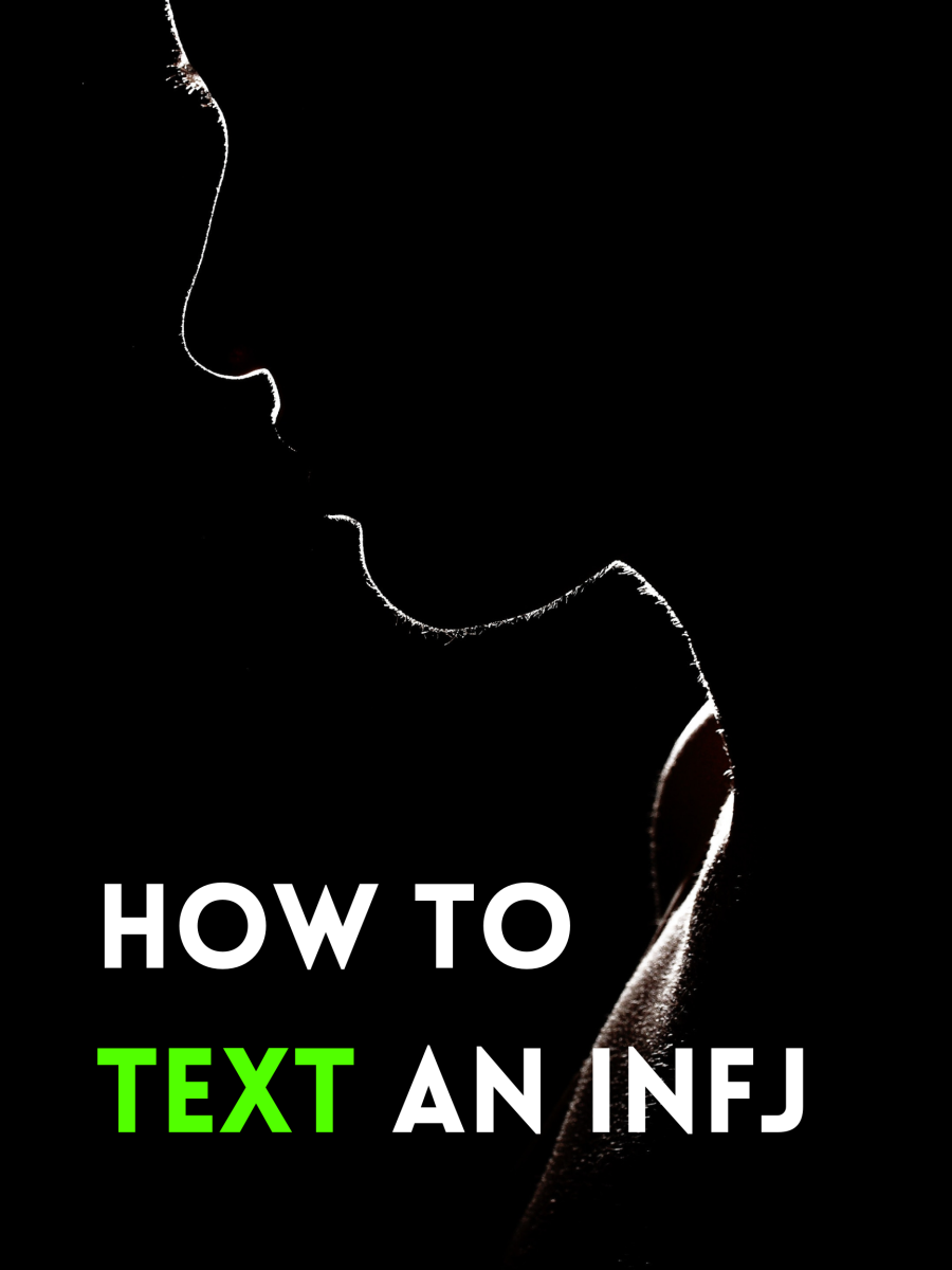 INFJ texters are elusive, mysterious, and random. They have many witty and charming things to say. They can sometimes be aloof and leave you in the dust.