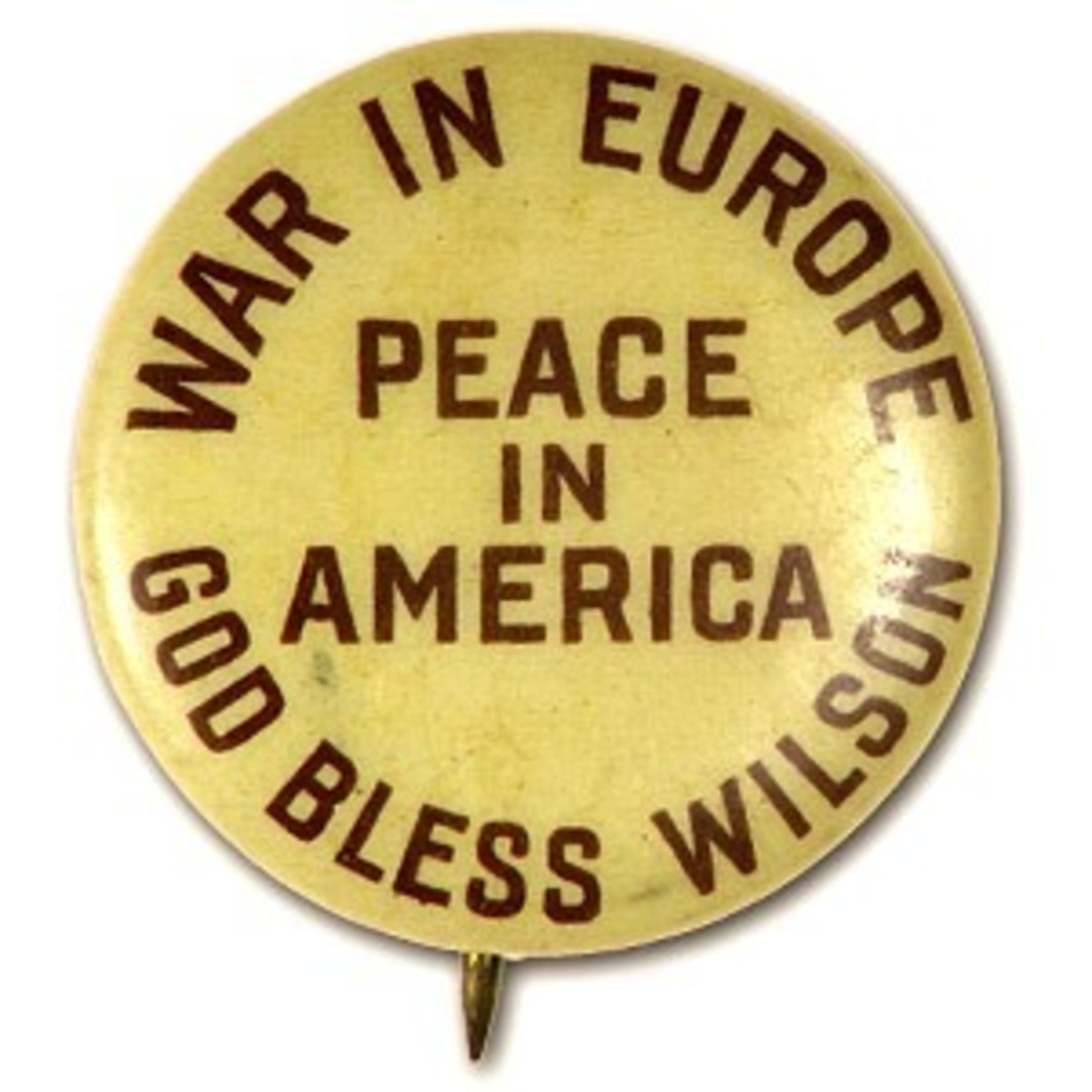 Campaign button from the 1916 presidential campaign of Woodrow Wilson.