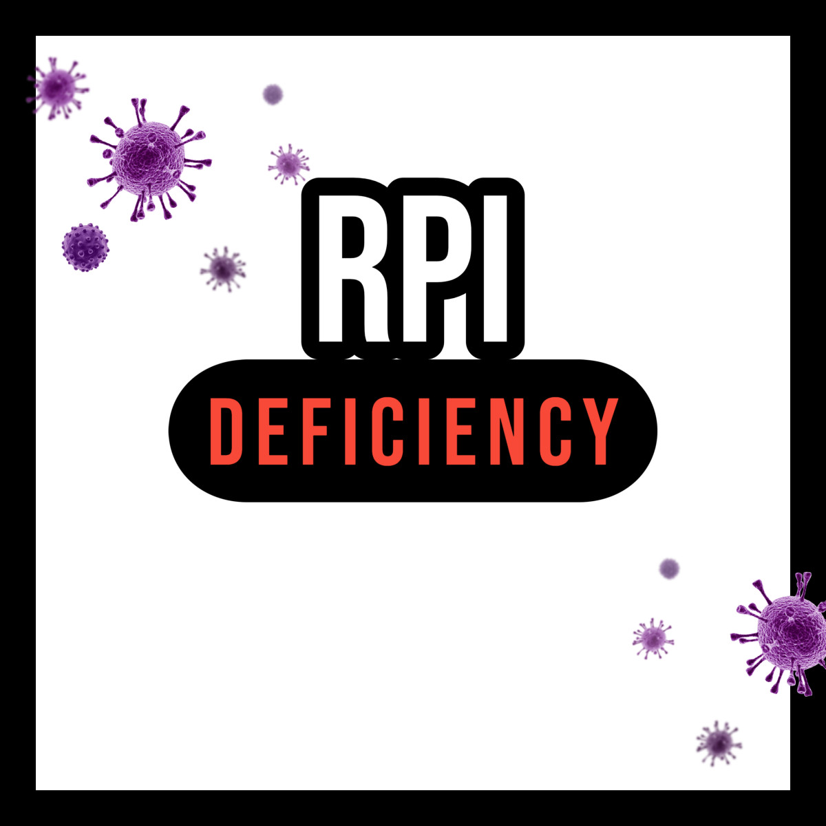RPI Deficiency.