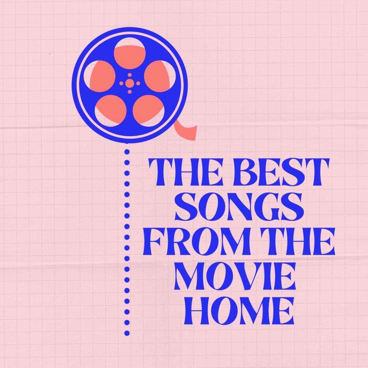 The 7 Best Songs From the Movie Home