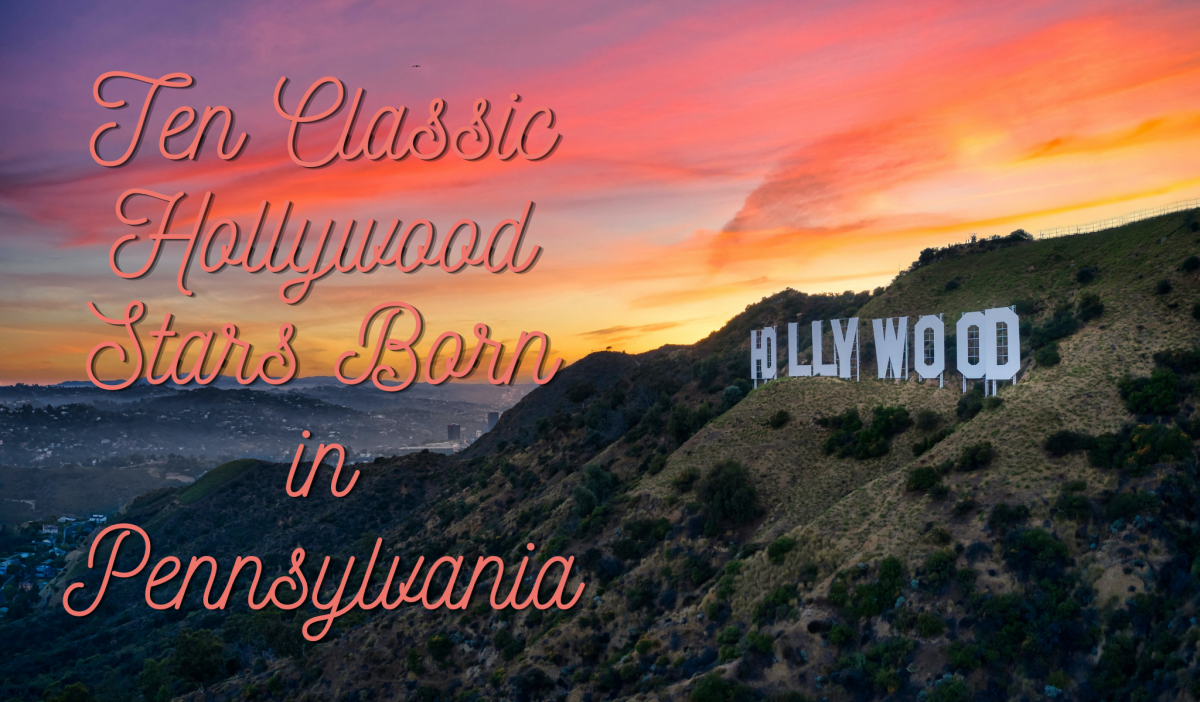 Ten Classic Hollywood Stars Born in Pennsylvania